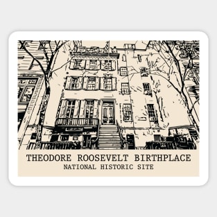 Theodore Roosevelt Birthplace National Historic Site Sticker